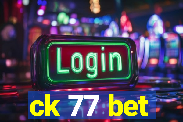 ck 77 bet